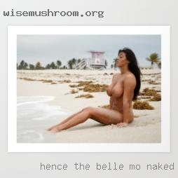 Hence the Belle, MO naked name anything goes.